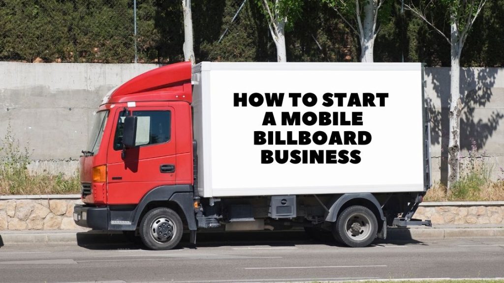 How to Start a Mobile Billboard Business in 7 Easy Steps
