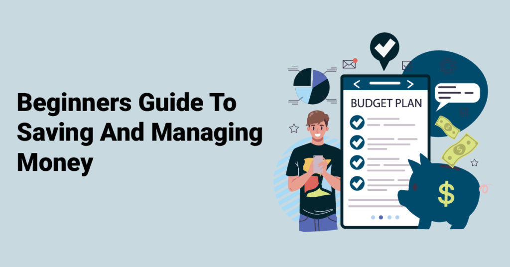 Beginner’s Guide To Saving And Managing Money