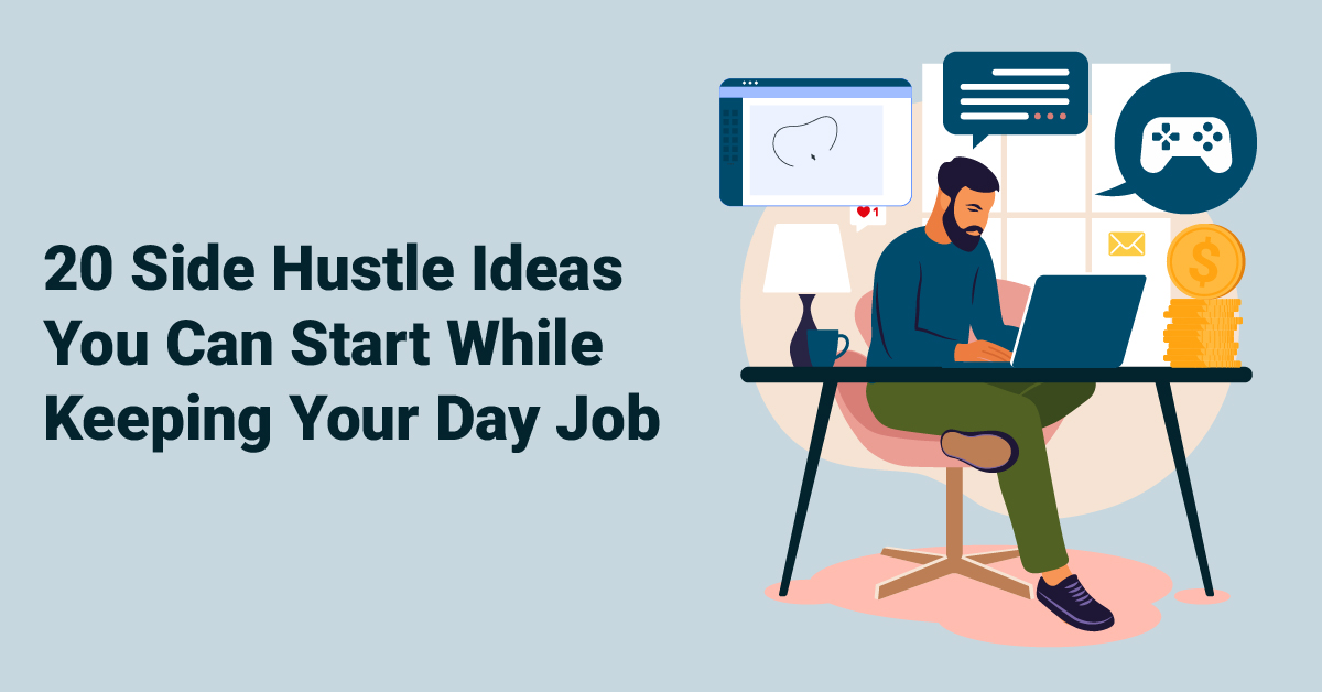20 Side Hustle Ideas You Can Start While Keeping Your Day Job